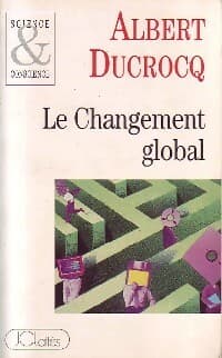 Le changement global - Albert Ducrocq