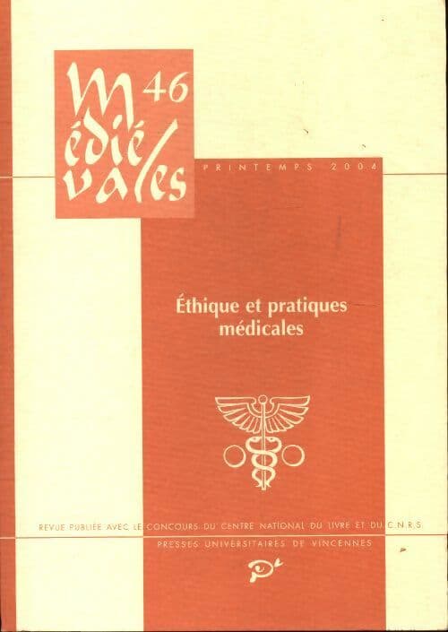 Médiévales n°46 : Ethique et pratiques médicales - Collectif
