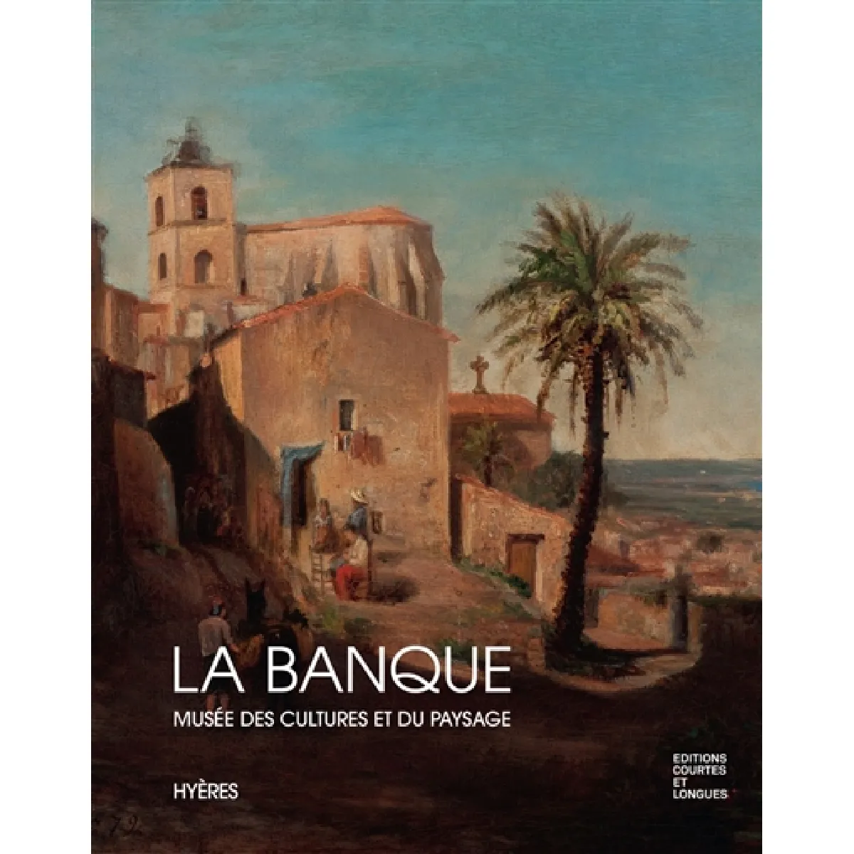 La Banque : Musée des cultures et du paysage : catalogue du parcours des collections